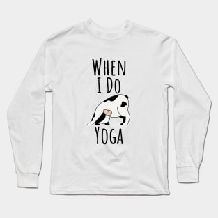 When I Do Yoga Cow Pose Yogi Lover Animal Lover Long Sleeve T-Shirt
